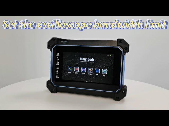 Hantek new product TO1000  Tablet oscilloscope DMM+OSC+AFG—Set the oscilloscope bandwidth limit