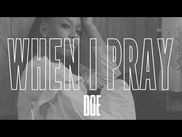 DOE - When I Pray (Lyric Video)