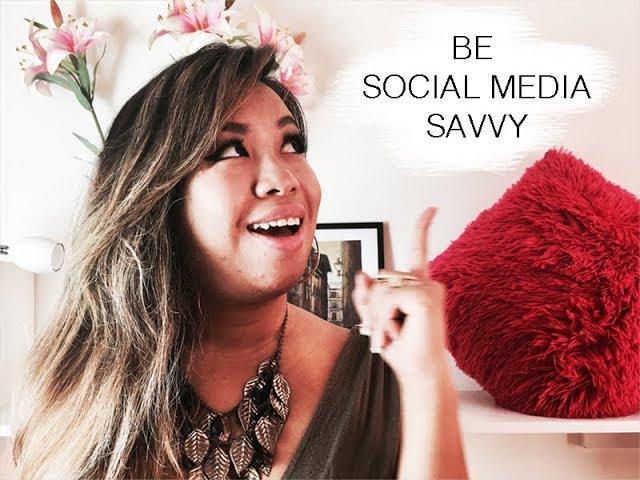 Be Social Media Savvy