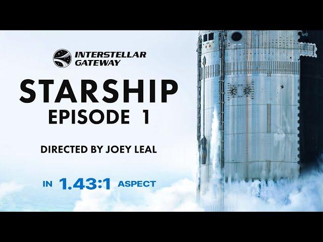 STARSHIP: Episode 1 - "Prologue" (4K) | Interstellar Gateway