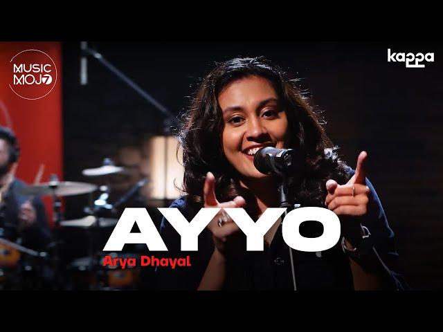 Ayyo | Arya Dhayal | Music Mojo Season 7 | Kappa Originals