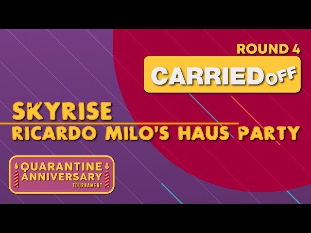 Skyrise (EU) vs. Ricardo Milo's Haus Party (NA) ••• Round 4, Carried Off [Home/Away] •••