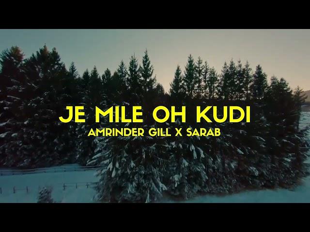 JE MILE OH KUDI - AMRINDER GILL X SARAB