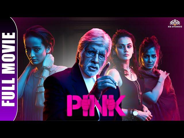 PINK Full Movie | Amitabh Bachchan, Tapsee Pannu | New Hindi Movie 2023 | latest bollywood movies