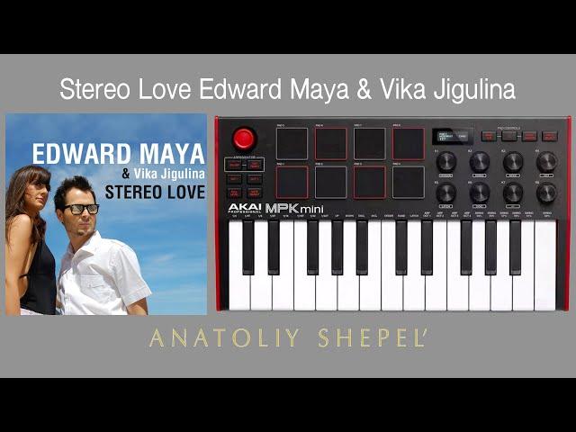 Stereo Love Edward Maya & Vika Jigulina (Akai MPK mini cover)