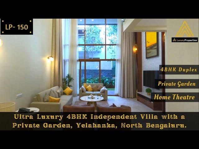 LP 150- Ultra Luxury 4BHK Duplex Villa with a Private Garden | North Bengaluru | Luxury Properties