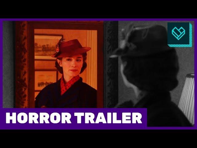 Scary Poppins Returns - Mary Poppins Recut as a horror trailer