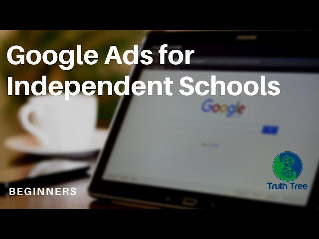 Google Ads for Private Schools (Beginners)