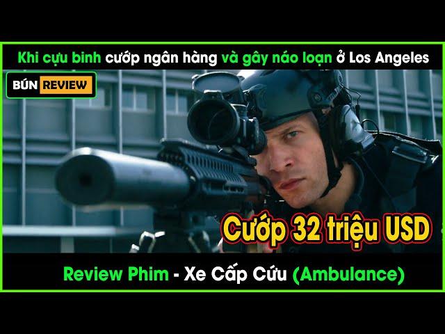 Khi cựu binh cướp ngân hàng và gây náo loạn ở Los Angeles - REVIEW PHIM: XE CẤP CỨU - Ambulance 2022