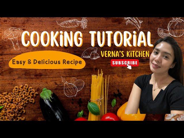 VERNA’S KITCHEN EASY AND DELICIOUS RECIPE || COOKING TUTORIAL || PANGHANDAAN AT PANGNEGOSYO RECIPES