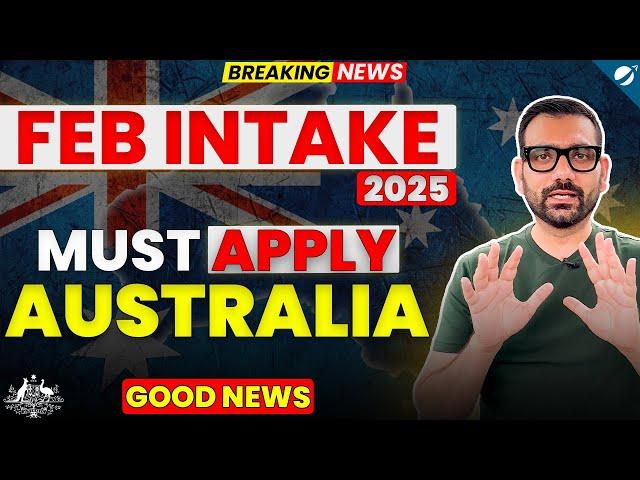 Feb Intake 2025 Australia | Student Visa Changes | Should You Apply for Student Visa in 2025 ?