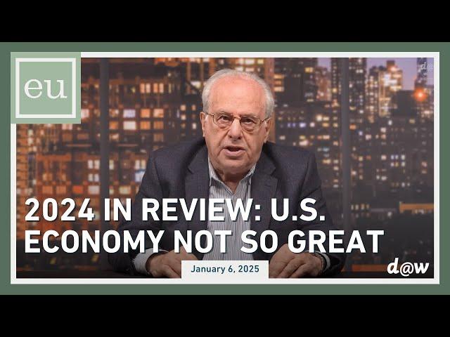 Economic Update: Review of 2024: The U.S. Economy Not So Great