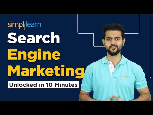 What Is Search Engine Marketing? | SEM | Search Engine Marketing Tutorial | Simplilearn