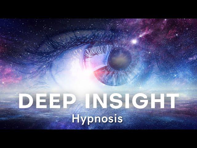 Hypnosis for Deep Insight - Transform Your Life With a Journey Into Your Subconscious Mind