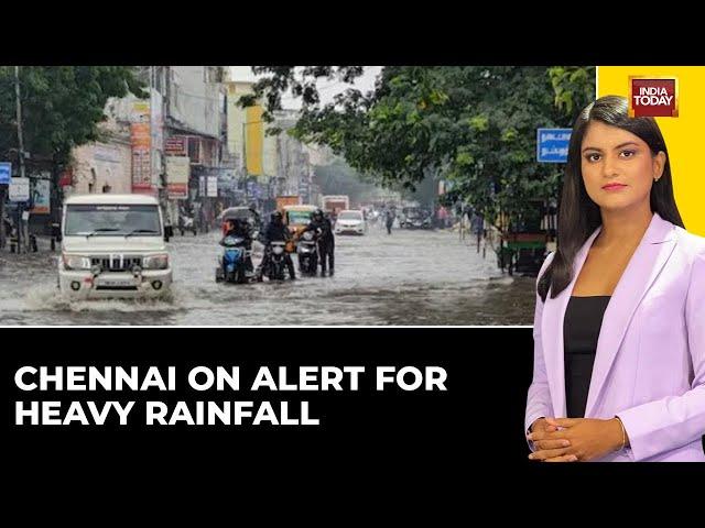 Chennai Braces for Heavy Rainfall, Orange Alert Issued | India Today