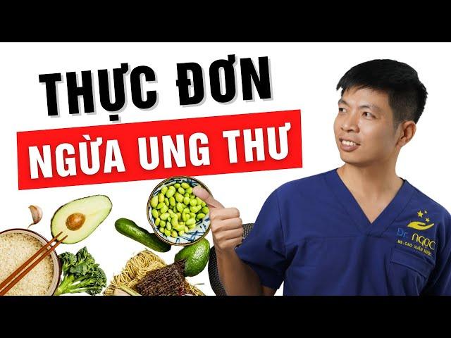 Thực đơn giúp dự phòng ung thư hiệu quả | Dr Ngọc