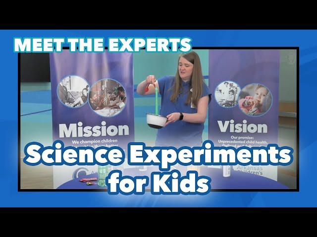 Meet The Experts: Easy Science Experiments for Kids