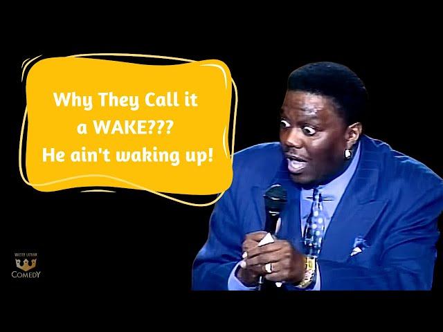 Bernie Mac "Why They Call it a Wake,He Ain't Waking Up"