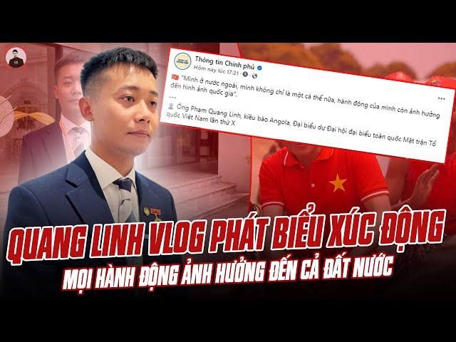 QUANG LINH VLOG PHÁT BIỂU XÚC ĐỘNG: MỌI HÀNH ĐỘNG CỦA MÌNH Ở NƯỚC NGOÀI ẢNH HƯỞNG ĐẾN CẢ ĐẤT NƯỚC