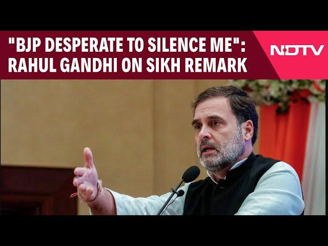 Rahul Gandhi Latest News | "BJP Desperate To Silence Me": Rahul Gandhi Speaks Out On Sikh Remark