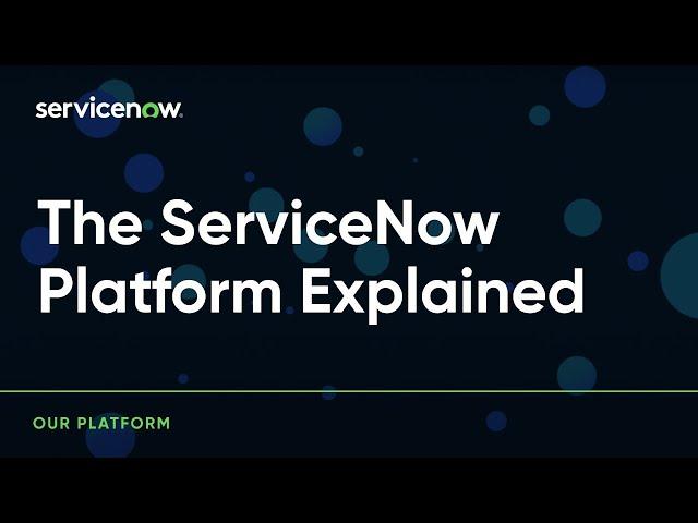 The ServiceNow platform explained