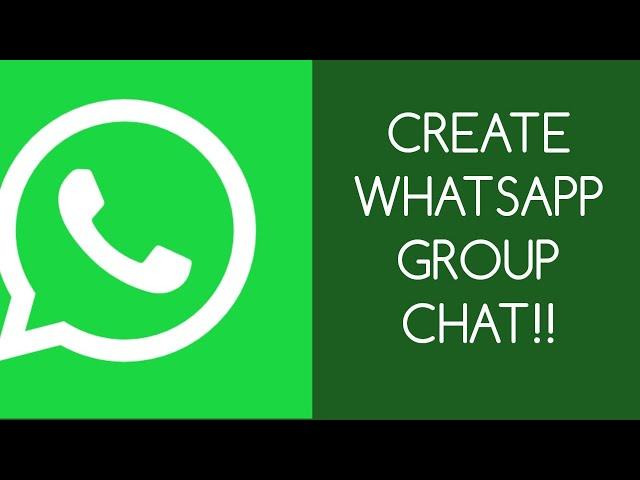 HOW TO CREATE A WHATSAPP GROUP CHAT