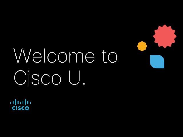 Welcome to Cisco U. Tech learning, shaped to you.