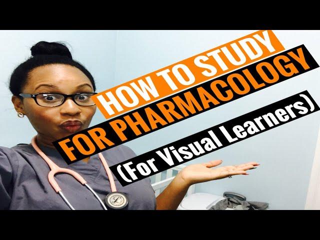 HOW TO STUDY FOR PHARMACOLOGY (Visual Learners)