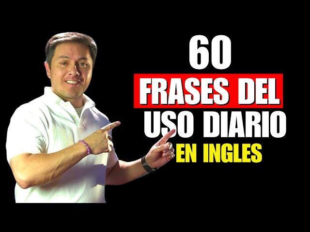 60 Frases fáciles en inglés para el uso cotidiano