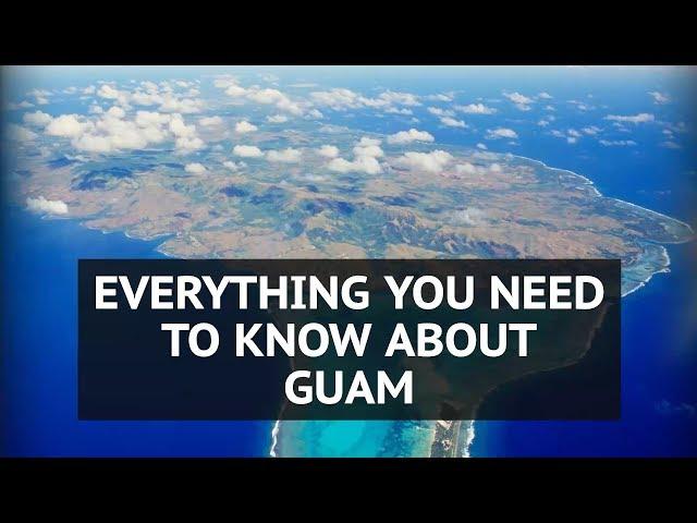 Everything you need to know about Guam