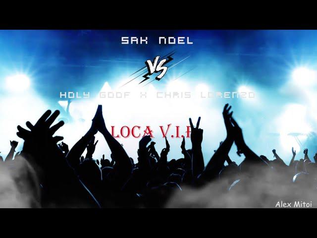 Loca People Vs Shutdown VIP ( Sak Noel Vs Holy Goof x Chris Lorenzo)