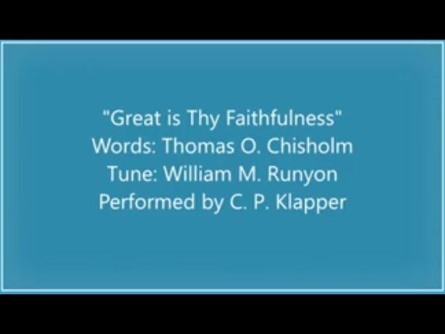 "Great is Thy Faithfulness" Cover by CPK (C. P. Klapper)