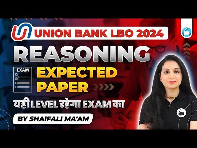 Union Bank LBO Reasoning 2024 | Expected Paper | Union Bank Of India LBO | By Shaifali Ma’am