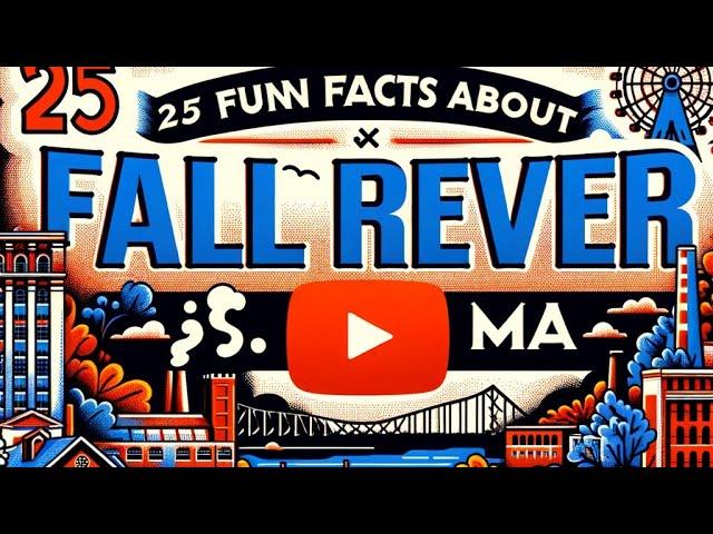 "25 Fun Facts About Fall River, MA,"