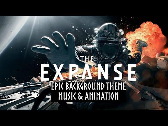 The Expanse (Part 1) | Epic Background Theme | Music & Animation