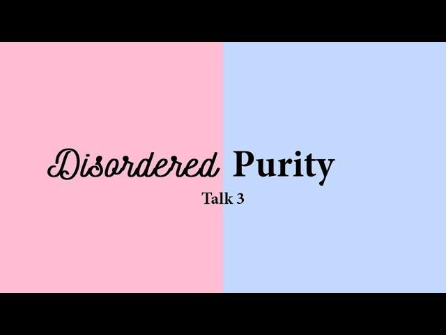 Looking for Mr & Ms Right Talk 3: Disordered Purity