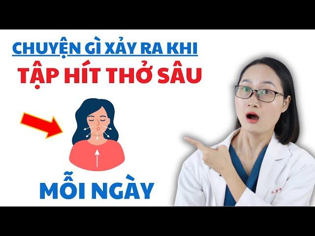 Chuyện Gì Xảy Ra Khi Tập Hít Thở Sâu Mỗi Ngày | Dược Sĩ Lan