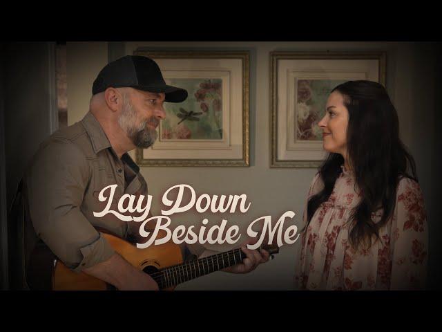 Lay Down Beside Me - Steven & Anna Wood