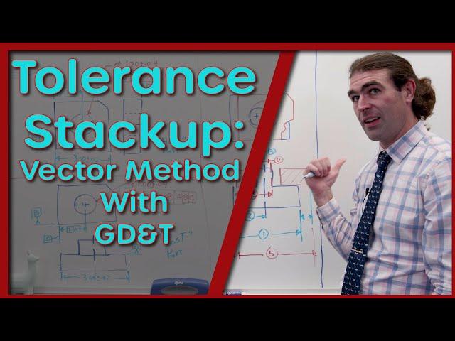 Tolerance Stackup: Vector Method with GD&T