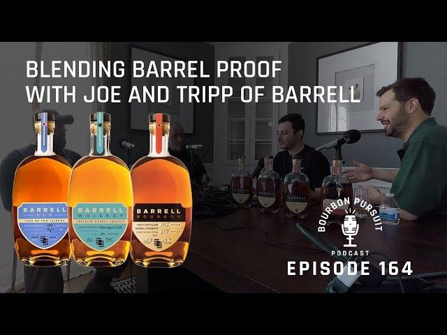 Blending Barrel Proof with Joe Beatrice and Tripp Stimson of Barrell Bourbon - Episode 164