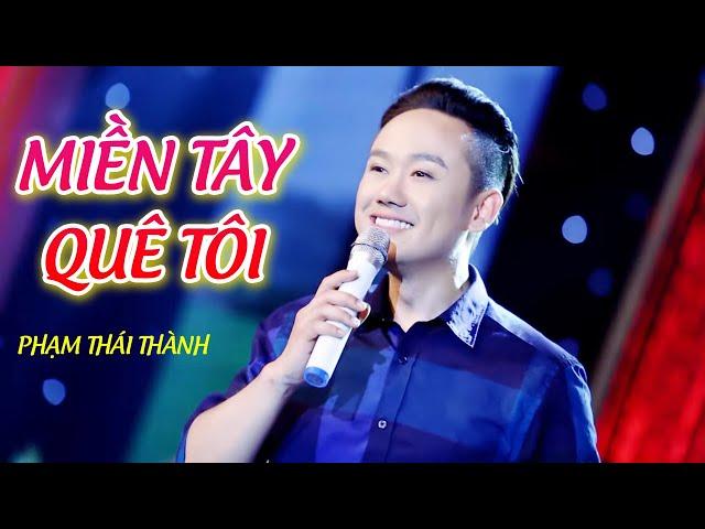 Miền Tây Quê Tôi (Remix) - Phạm Thái Thành (Official MV)
