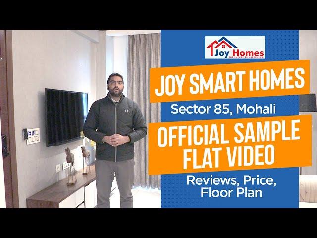 Joy Homes Mohali Sample Flat, Joy Smart Homes Sample Flat Video, Price, Location, Floor Plan