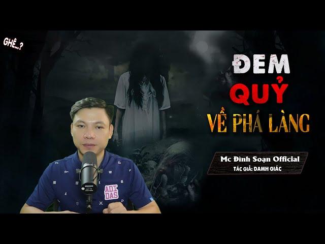 Truyện ma : ĐEM QUỶ VỀ PHÁ LÀNG - Chuyện Ma Làng Quê Mới Có Thật Rất Hay I MC Đình Soạn kể RỢN