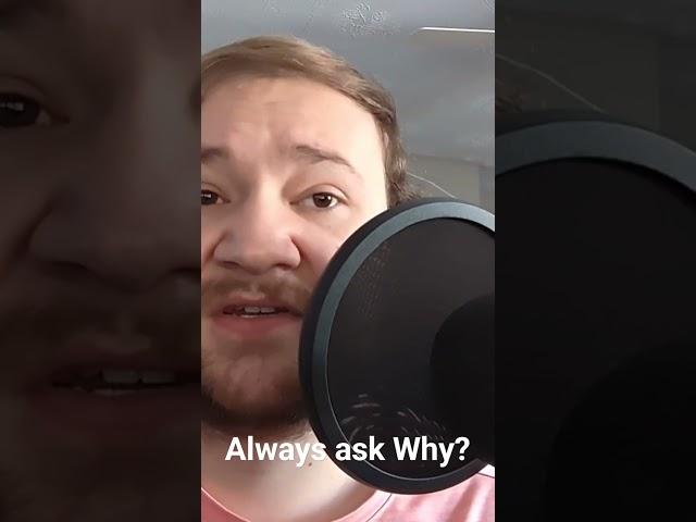 always ask Why? #shorts #podcastingadvice #podcasthelp