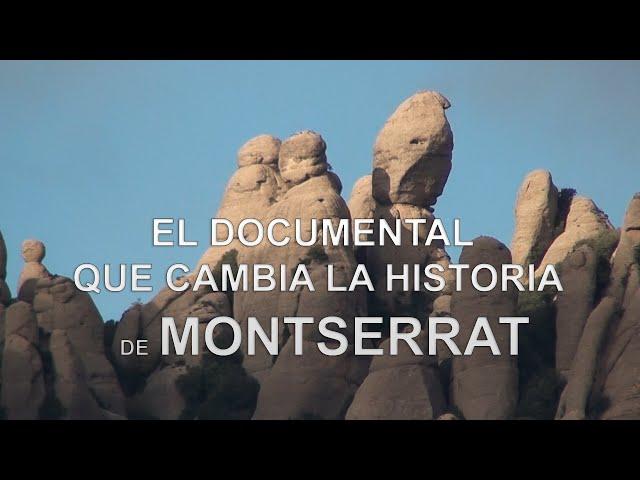 EL DOCUMENTAL QUE CAMBIA LA HISTORIA DE MONTSERRAT. BARCELONA