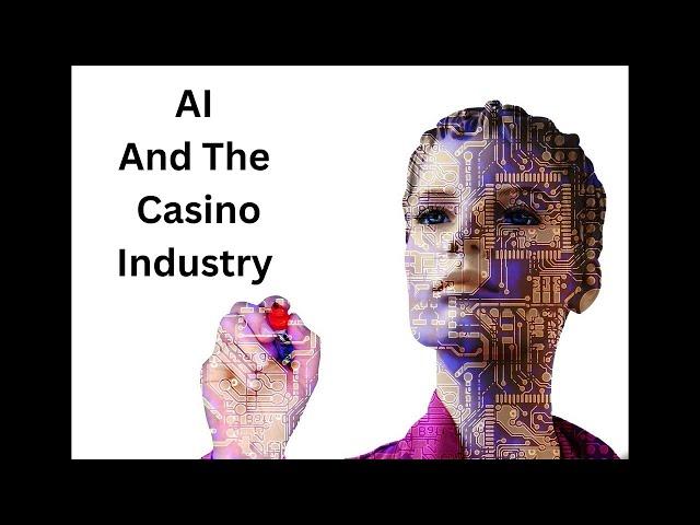 AI And The Casino Industry