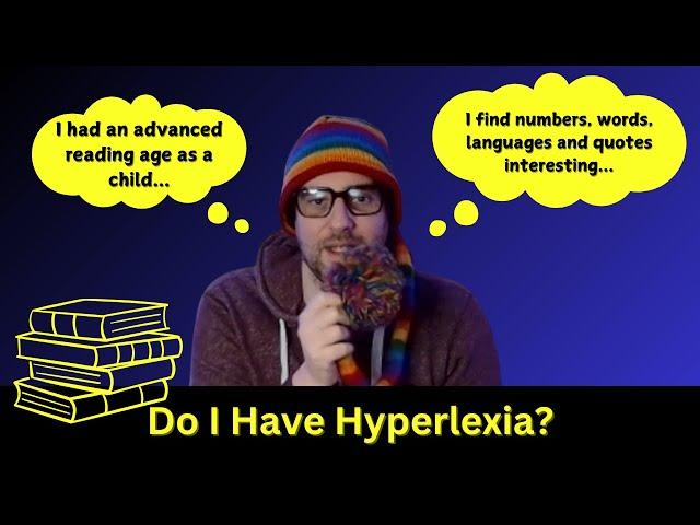 I Take the Hyperlexia Test - Do I Fit The Criteria For Autism Related Hyperlexia II (2)