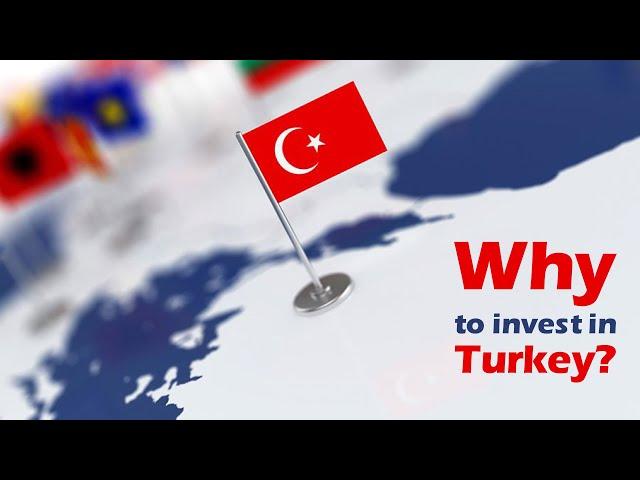 Why to invest in Turkey?