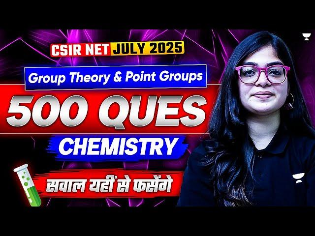 CSIR NET July 2025 Chemistry 500 Question Series | Group Theory and Point Groups | Lekhanshu Singh