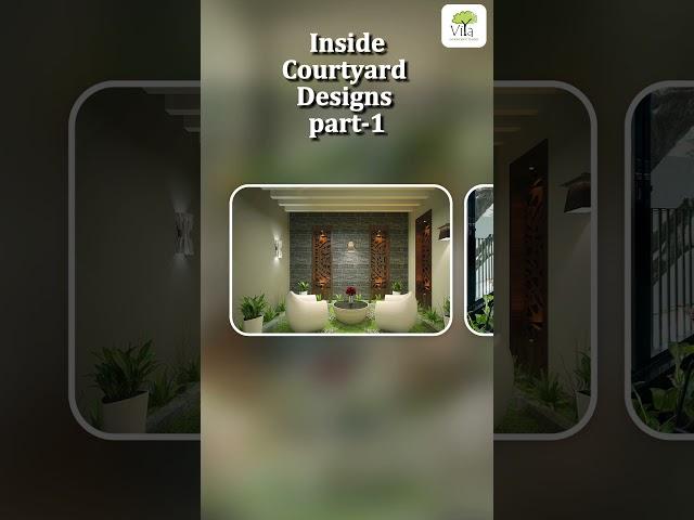 Inside Courtyard Designs  Part 1  | Viya Constructions